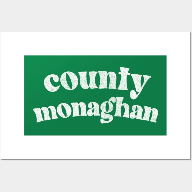 County Monaghan - Irish Pride County Gift Wall Art by feck!